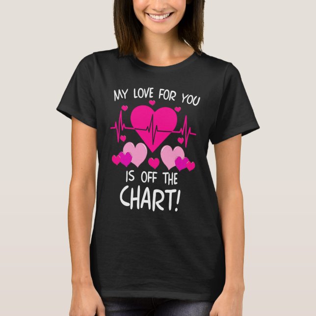 T-shirt Tachycardia Love Off The Chart ICU Nurse Life Vale (Devant)
