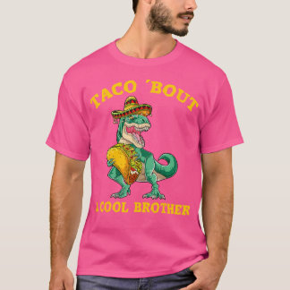 T-shirt Taco À Propos D'Un Frère Cool Dinosaur T Rex Tacos