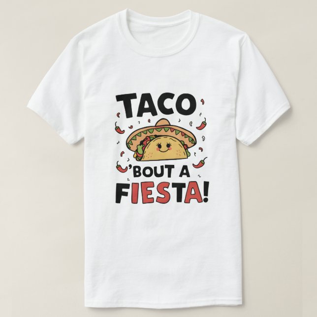 T-shirt Taco à propos d'une Fiesta ! (Design devant)