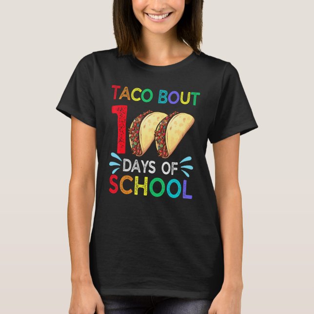 T-shirt Taco Bout 100 Days Of School Mexican Food Lover Te (Devant)