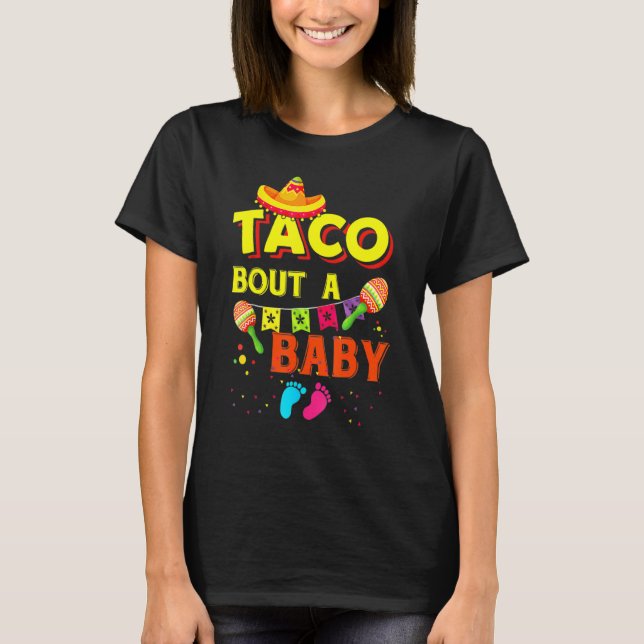 T-shirt Taco Bout A Baby Pregnancy Faire-part Cinco De M (Devant)