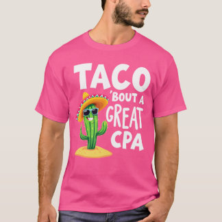 T-shirt Taco 'Bout a Great CPA Funny Comptable Humour pour