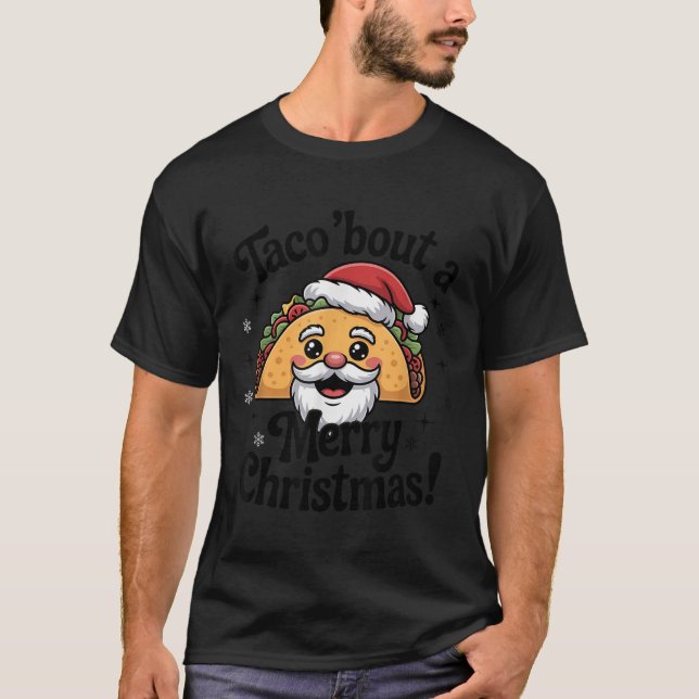 T-shirt Taco ‘bout A Merry Christmas Food Puns Mexican San (Devant)