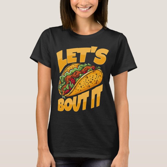 T-shirt Taco Bout It Funny Food Loover (Devant)