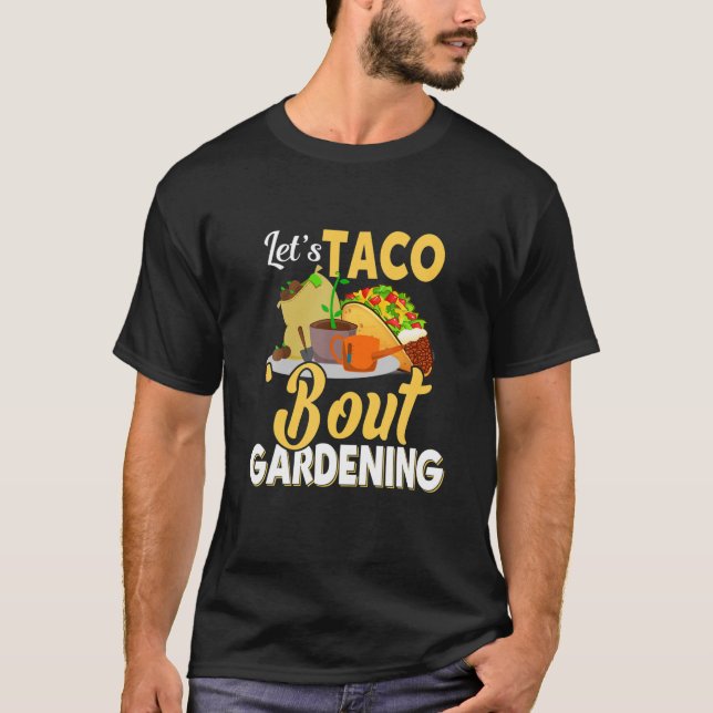 T-shirt Taco 'Bout Jardinage vêtement (Devant)