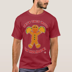 T-shirt Taco Bout Les Fêtes Noël Gingerbread Homme