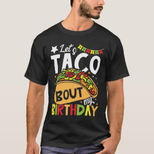 T-shirt Taco Bout My Birthday