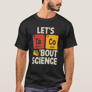 T-shirt Taco Bout Science Drôle Tacos Chimique Pun T