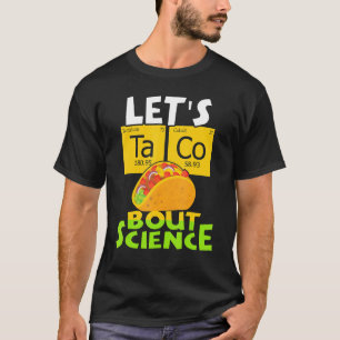 T-shirt Taco Bout Science Shirt