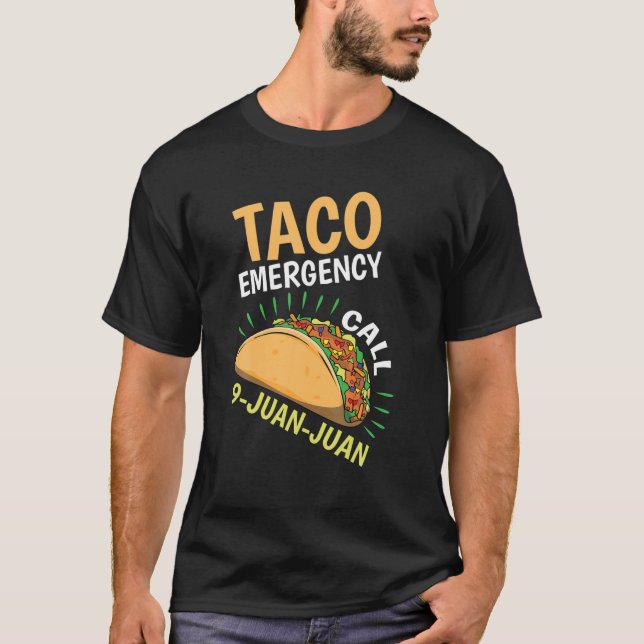 T-shirt Taco Call Emergency Mexican Mexico Cinco De Mayo (Devant)