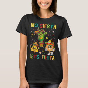 T-shirt Taco Cinco 5 De Mayo No Siesta Let Fiesta Funny Ki