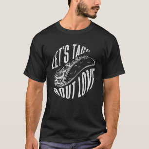 T-shirt Taco de Lest sur l'amour Valentines Day tee Mexica