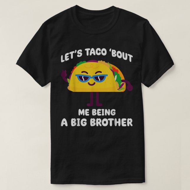T-shirt Taco dit que je suis un Big Brother Funny Annou (Design devant)