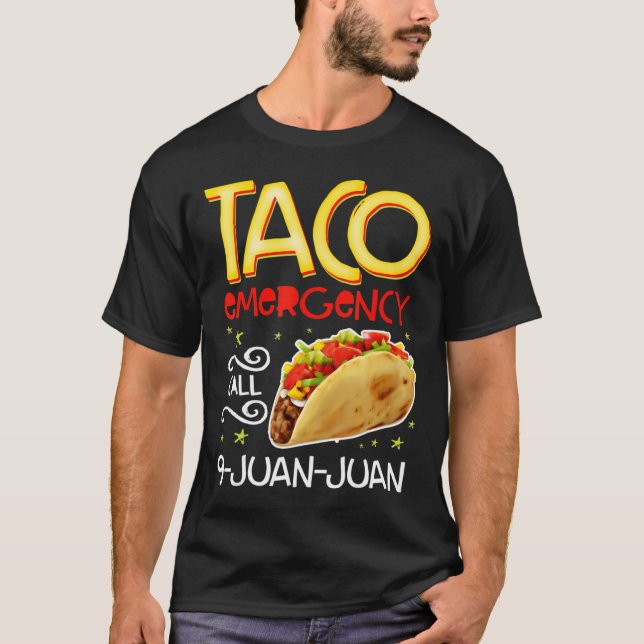 T-shirt Taco Emergency Call 9 Juan Juan T shirt Cinco de M (Devant)