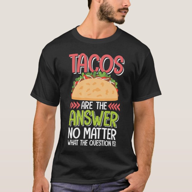 T-shirt Taco est la réponse quelle que soit la question (Devant)