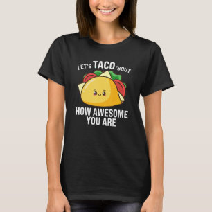 T-shirt taco nous dit à quel point vous êtes génial tacos