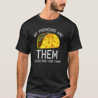 T-shirt Taco Pronoun Joke Taco