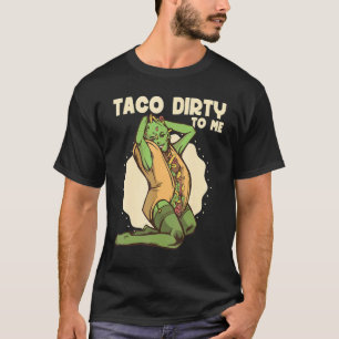 T-shirt Taco sale me Taco Mexicain épicé Nourriture