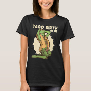 T-shirt Taco sale pour moi   Taco   Nourriture Épicée Mexi