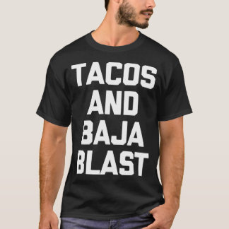 T-shirt Tacos  Baja Blast  funny saying taco lover food