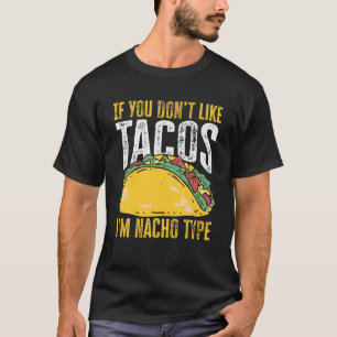 T-shirt Tacos I’M Nacho Type Mexican Food Cinco De Mayo Ka