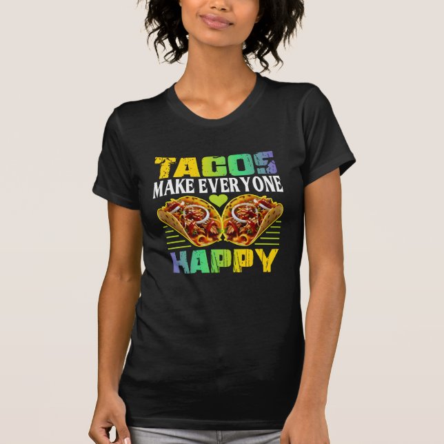 T-shirt tacos make everyone happy design for fans (Devant)