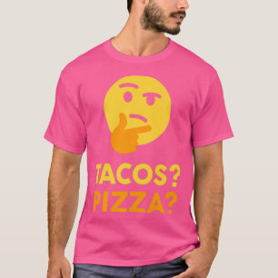 T-shirt Tacos or Pizza funniest design for junk food