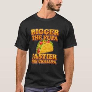 T-shirt Tacos Plus Gros Tastier Fupa Tastier Le Chalupa