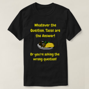 T-shirt Tacos sont la réponse - Citation drôle