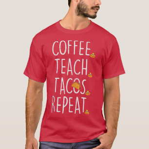 T-shirt Tacos Teach Tacos Répéter Cinco De Mayo Meican Tea
