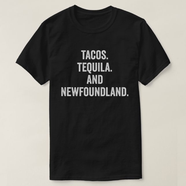 T-shirt Tacos Tequila Et Terre-Neuve (Design devant)