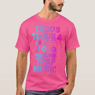 T-shirt Tacos Tequila Trap Musique Drôle Hiphop Edm Dance 