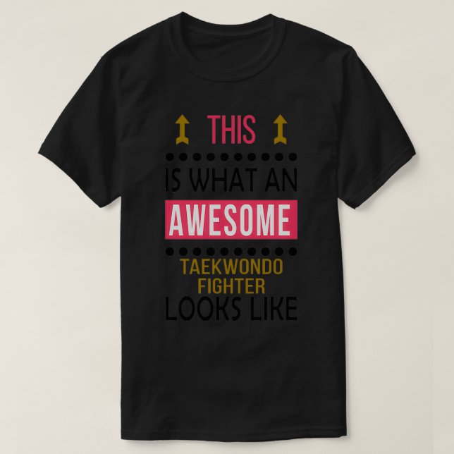 T-shirt Taekwondo Fighter Awesome Looks Anniversaire Noël (Design devant)