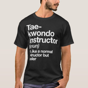 T-shirt Taekwondo Instructor Definition TFunny Trainer