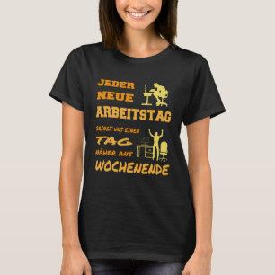 T-shirt Tag Jeder Neue Arbeitstag Bringt Uns Einen Alleman