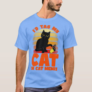 T-shirt Tag My Cat On Cat Mèmes Amoureux de les chats Dit