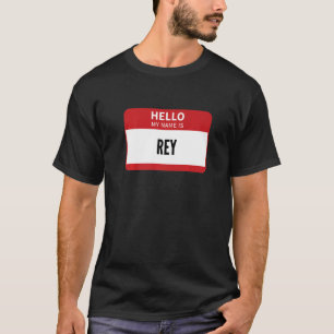 T-shirt Tag Nom Rey Bonjour Mon Nom Est Rey