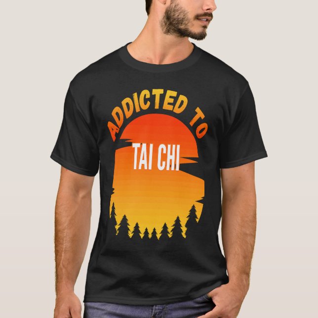T-shirt Tai Chi accro à Tai Chi (Devant)