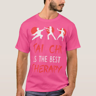 T-shirt Tai Chi Est La Meilleure Thérapie Funny Arts Marti