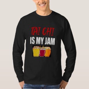T-shirt Tai Chi Martial Arts Design Tai Chi Est Ma Jam