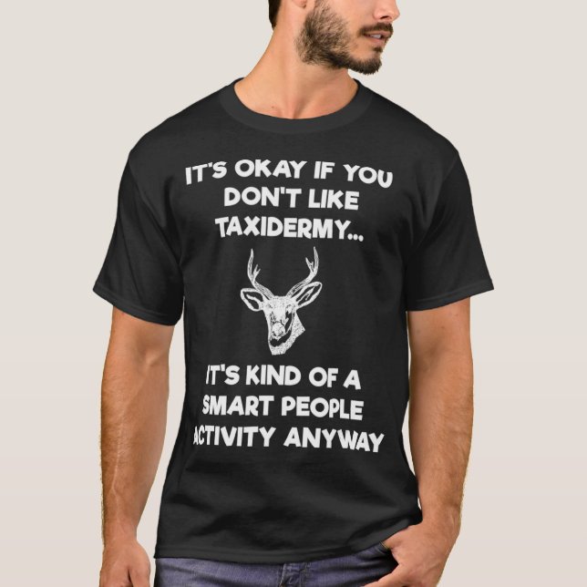T-shirt Taidermist Don Funny Taidermy Smart (Devant)
