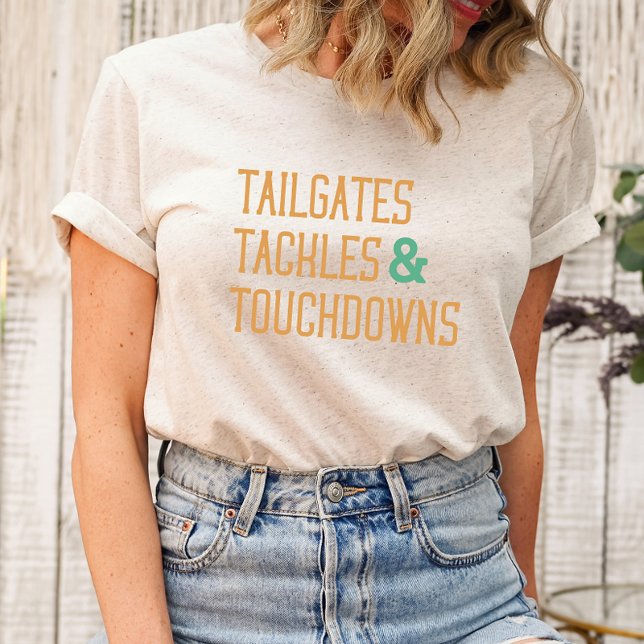 T-shirt Tailgates Tackles & Touchdowns (tailgates
tackles 
touchdowns)