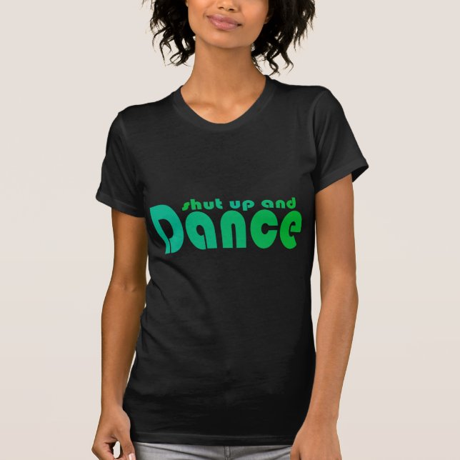 T-shirt Tais-toi et danse (Devant)