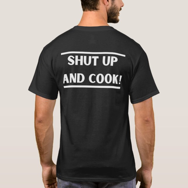 T-shirt Tais-toi et fais cuire ! (Dos)