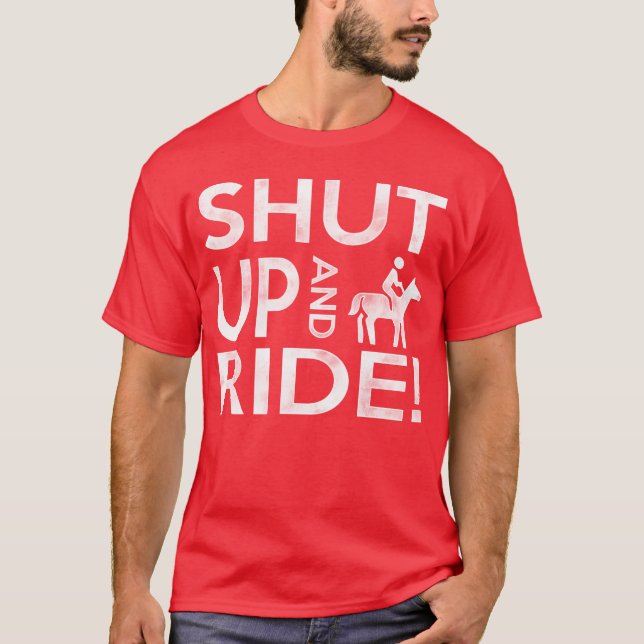 T-shirt Tais-toi et roule à cheval amis (Devant)