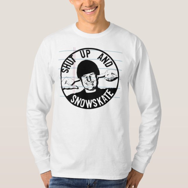 T-shirt tais-toi et snowskate (Devant)