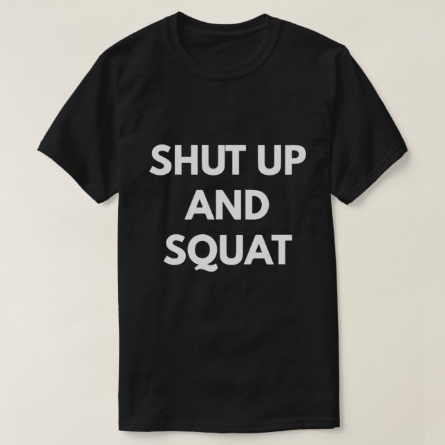 T-shirt Tais-toi et squat (Design devant)