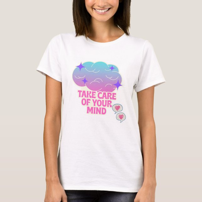 T-shirt Take Care of Your Mind (Devant)