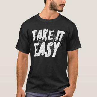T-shirt Take It Easy Trust the Process Positive Quotes Mot