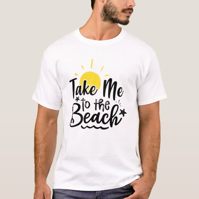 T-shirt Take Me To The Beach Summer Vacation  (Devant)